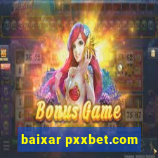 baixar pxxbet.com